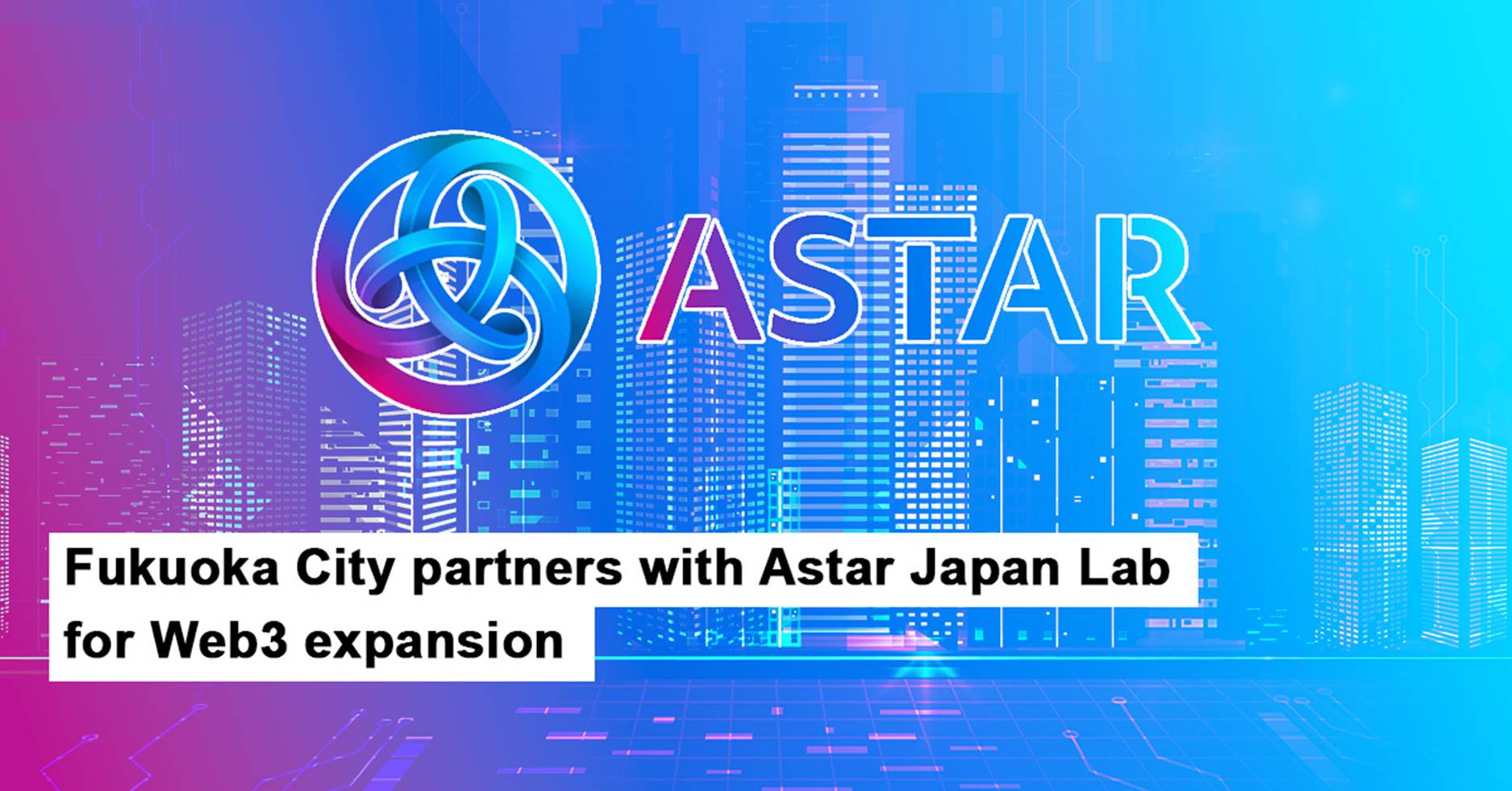 Astar Japan Lab apoyará la expansión de la Web3 en la Ciudad de Fukuoka