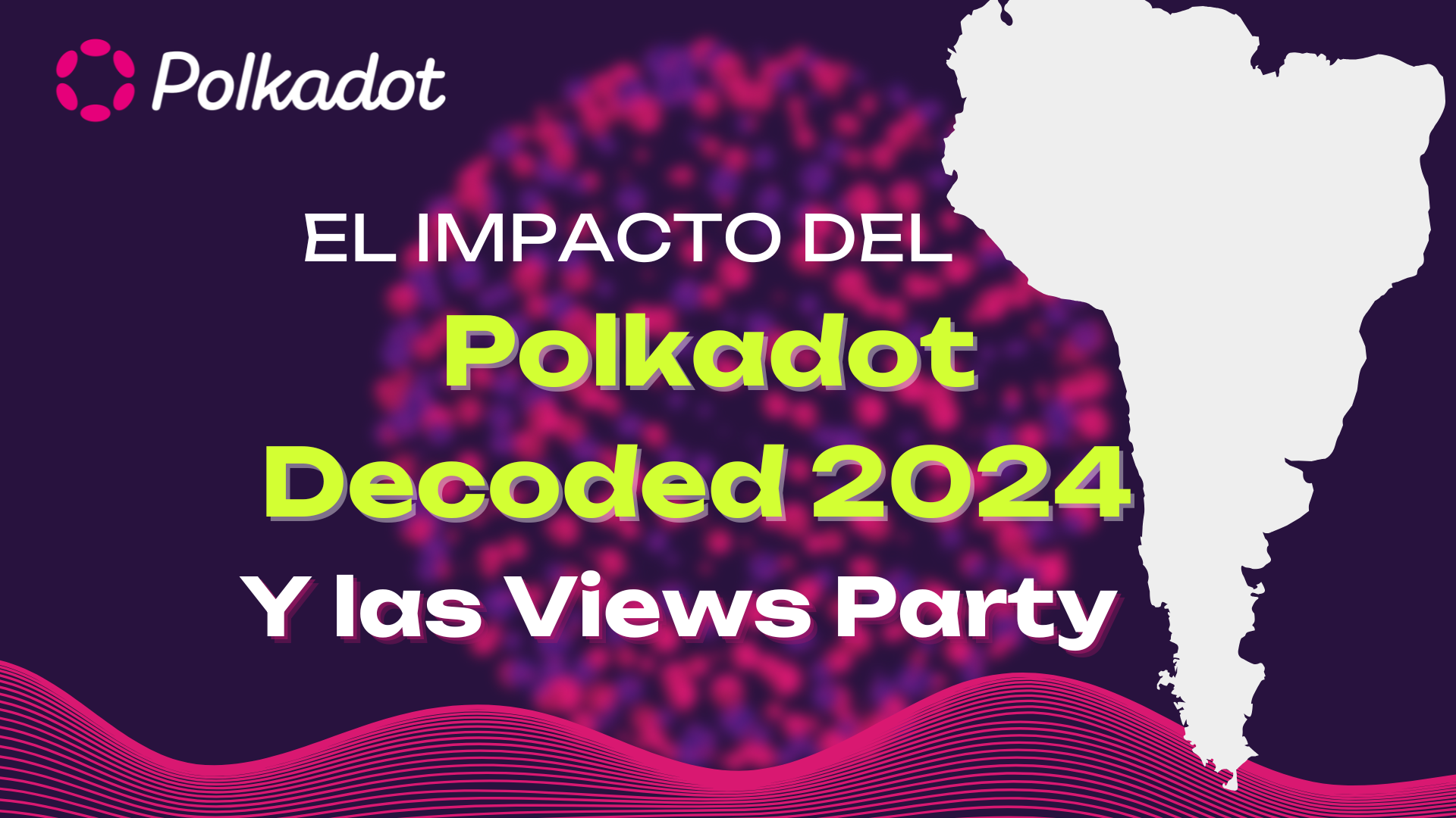 Conectando a la Comunidad Polkadot: El Rol de las View Parties en Decoded 2024